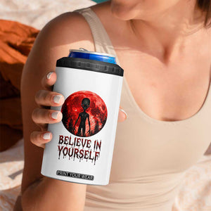Creepy Alien Believe In Yourself 4 in 1 Can Cooler Tumbler Funny Blood Moon Sci-Fi Horror Graphic TS02 Print Your Wear