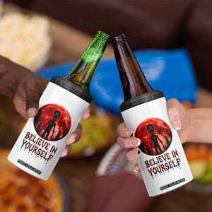 Creepy Alien Believe In Yourself 4 in 1 Can Cooler Tumbler Funny Blood Moon Sci-Fi Horror Graphic TS02 Print Your Wear