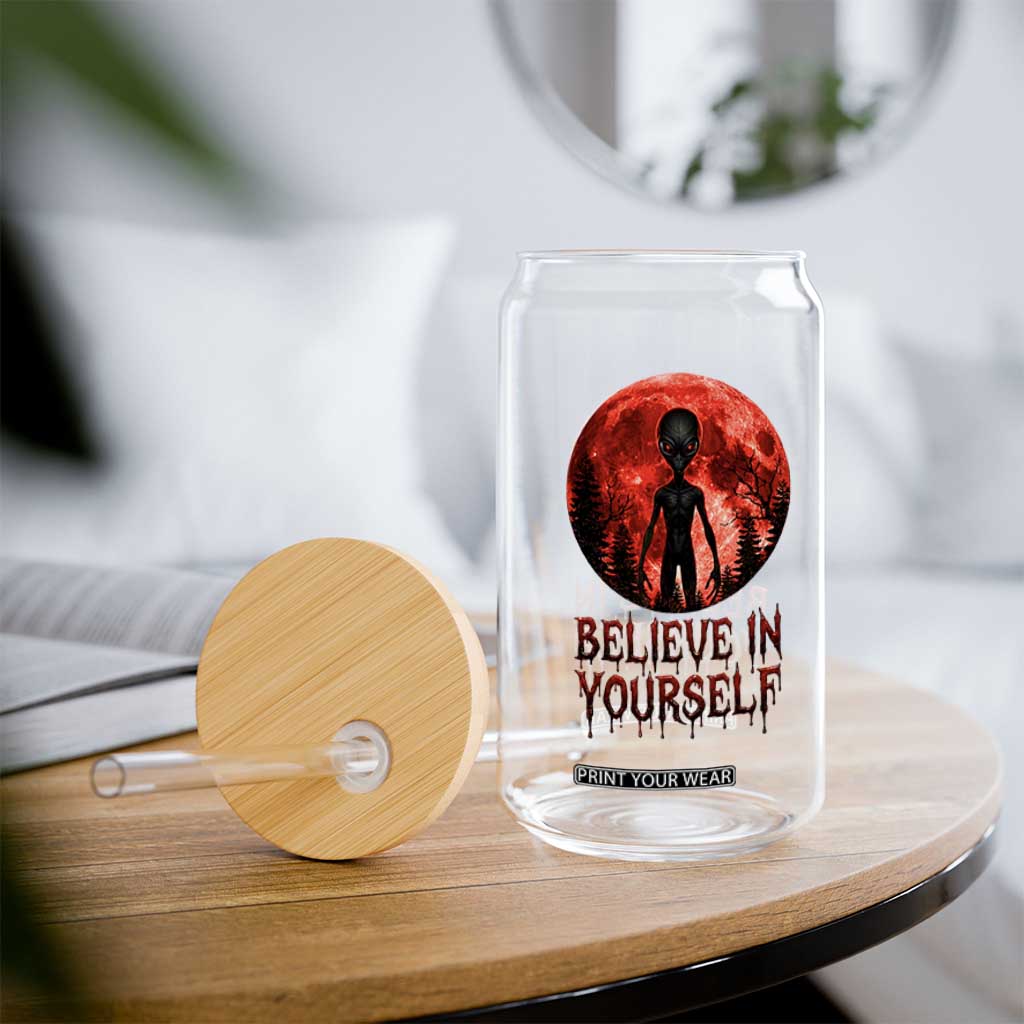 Creepy Alien Believe In Yourself Glass Can Funny Blood Moon Sci-Fi Horror Graphic TS02 Print Your Wear