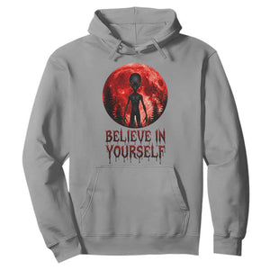 Creepy Alien Believe In Yourself Hoodie Funny Blood Moon Sci-Fi Horror Graphic TS02 Sport Gray Print Your Wear