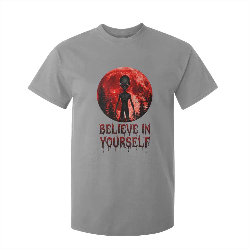 Creepy Alien Believe In Yourself T Shirt For Kid Funny Blood Moon Sci-Fi Horror Graphic TS02 Sport Gray Print Your Wear