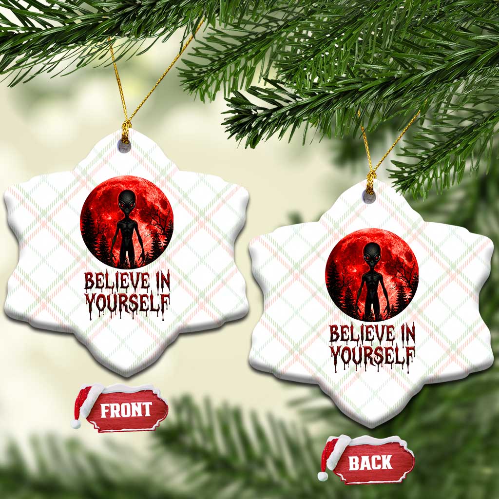 Creepy Alien Believe In Yourself Ceramic Ornament Funny Blood Moon Sci-Fi Horror Graphic TS02 Print Your Wear