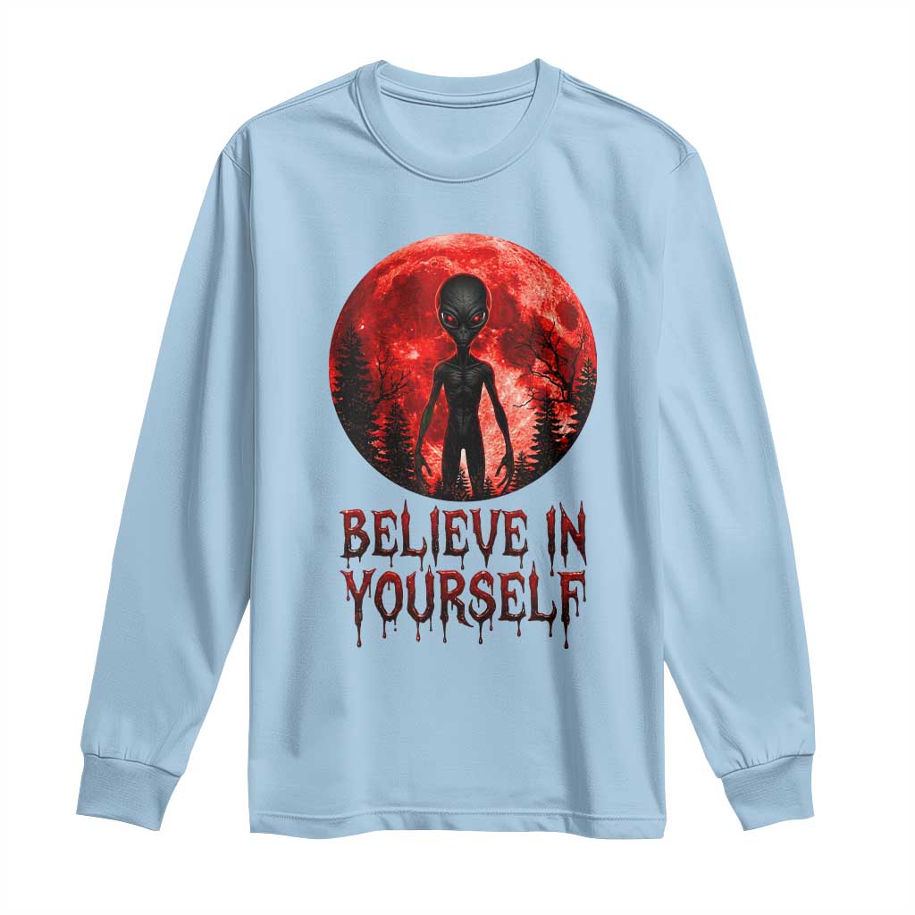 Creepy Alien Believe In Yourself Long Sleeve Shirt Funny Blood Moon Sci-Fi Horror Graphic TS02 Light Blue Print Your Wear