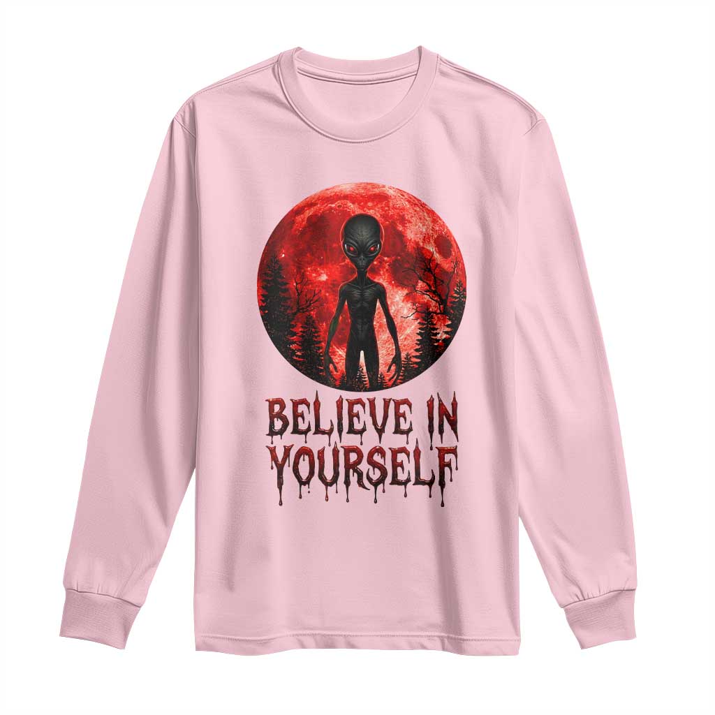 Creepy Alien Believe In Yourself Long Sleeve Shirt Funny Blood Moon Sci-Fi Horror Graphic TS02 Light Pink Print Your Wear