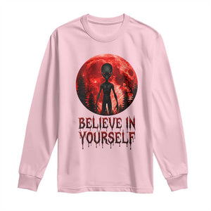 Creepy Alien Believe In Yourself Long Sleeve Shirt Funny Blood Moon Sci-Fi Horror Graphic TS02 Light Pink Print Your Wear