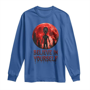 Creepy Alien Believe In Yourself Long Sleeve Shirt Funny Blood Moon Sci-Fi Horror Graphic TS02 Royal Blue Print Your Wear