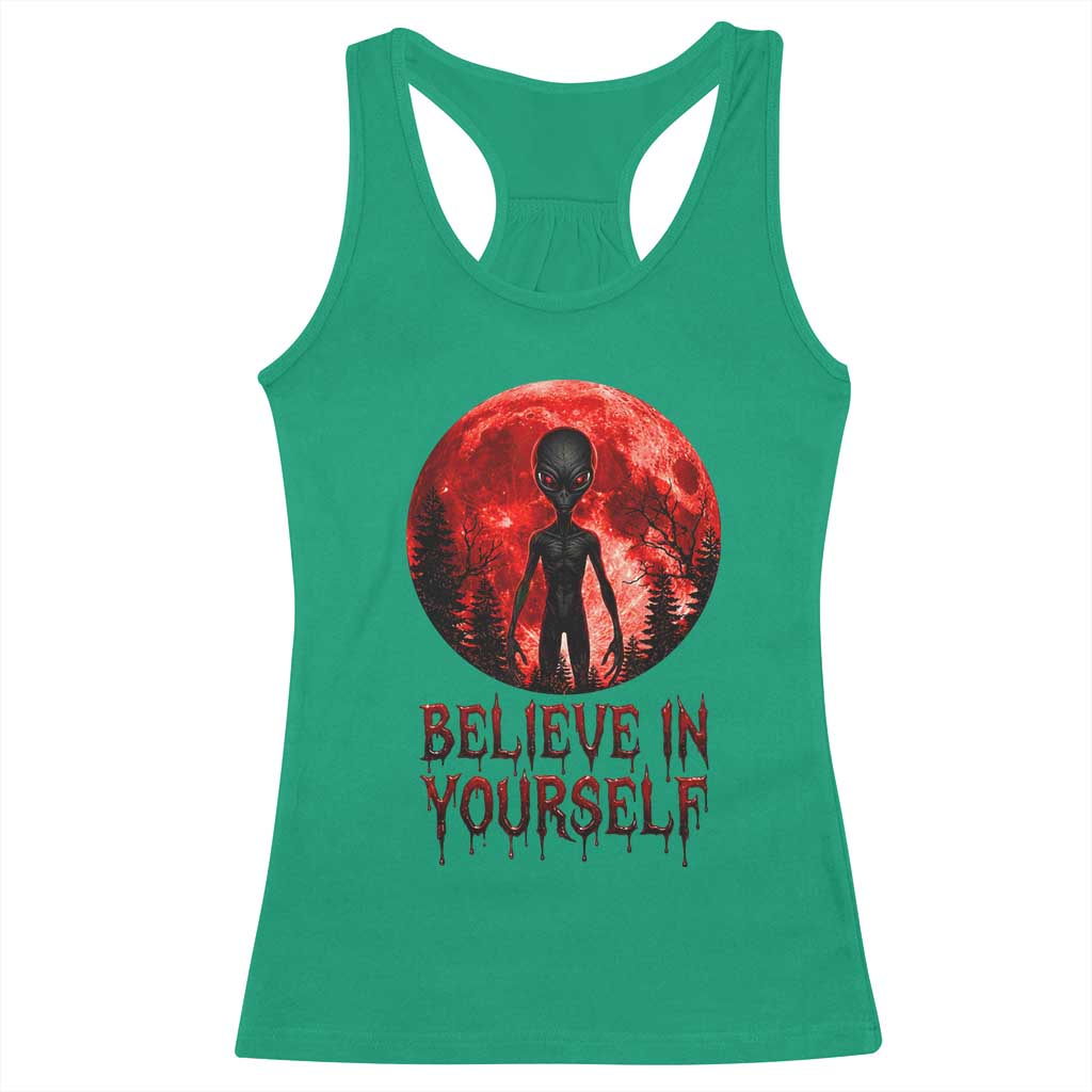 Creepy Alien Believe In Yourself Racerback Tank Top Funny Blood Moon Sci-Fi Horror Graphic TS02 Irish Green Print Your Wear