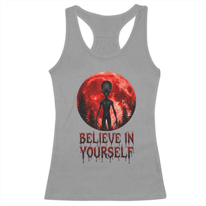 Creepy Alien Believe In Yourself Racerback Tank Top Funny Blood Moon Sci-Fi Horror Graphic TS02 Sport Gray Print Your Wear