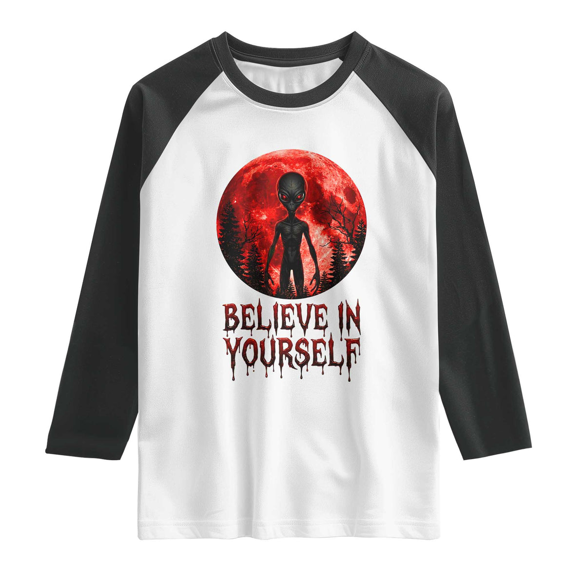 Creepy Alien Believe In Yourself Raglan Shirt Funny Blood Moon Sci-Fi Horror Graphic TS02 White Black Print Your Wear