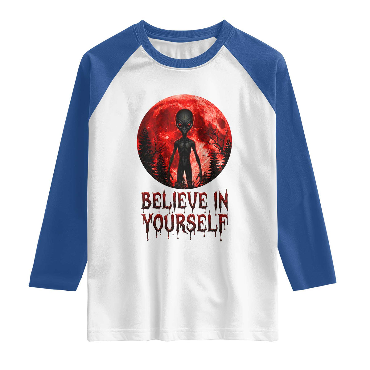 Creepy Alien Believe In Yourself Raglan Shirt Funny Blood Moon Sci-Fi Horror Graphic TS02 White Royal Print Your Wear