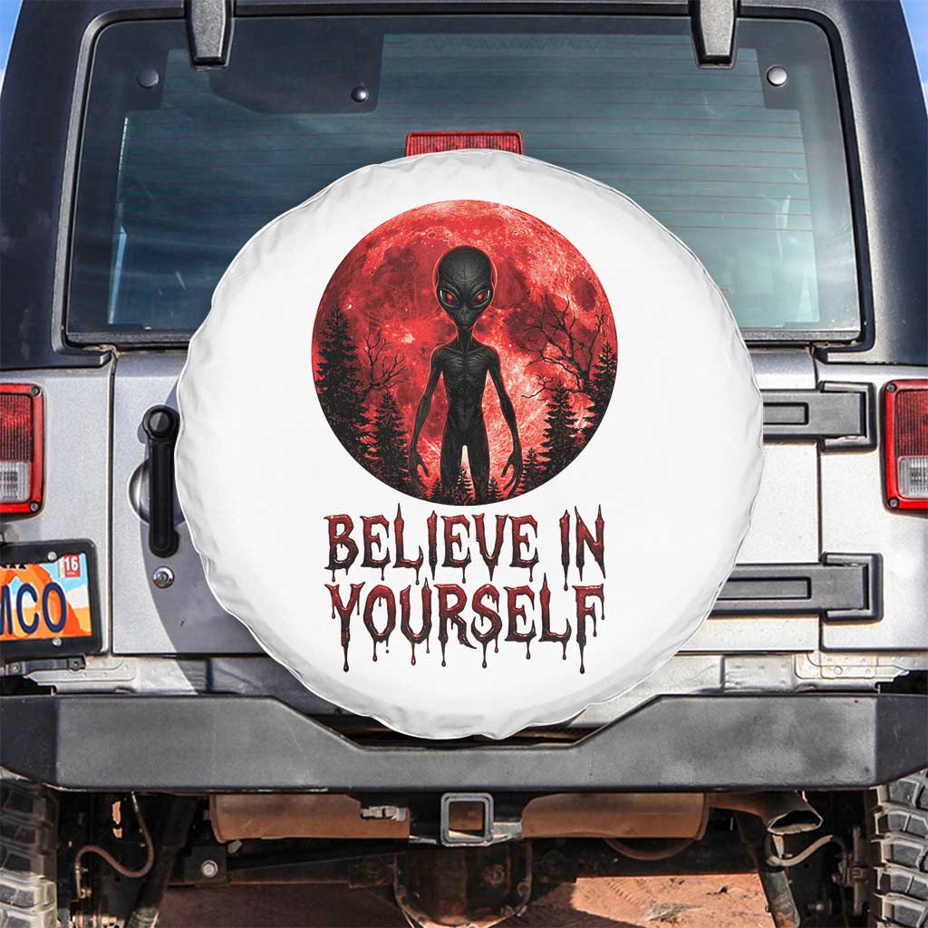 Creepy Alien Believe In Yourself Spare Tire Cover Funny Blood Moon Sci-Fi Horror Graphic TS02 No hole White Print Your Wear