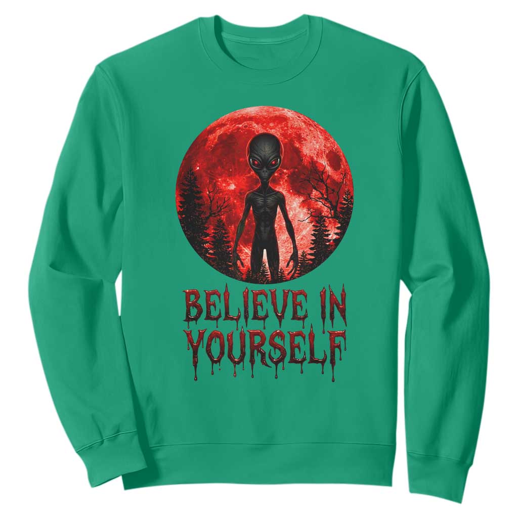Creepy Alien Believe In Yourself Sweatshirt Funny Blood Moon Sci-Fi Horror Graphic TS02 Irish Green Print Your Wear