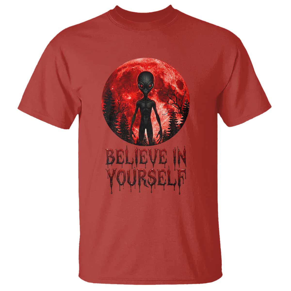 Creepy Alien Believe In Yourself T Shirt Funny Blood Moon Sci-Fi Horror Graphic TS02 Red Print Your Wear