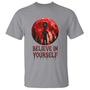 Creepy Alien Believe In Yourself T Shirt Funny Blood Moon Sci-Fi Horror Graphic TS02 Sport Gray Print Your Wear