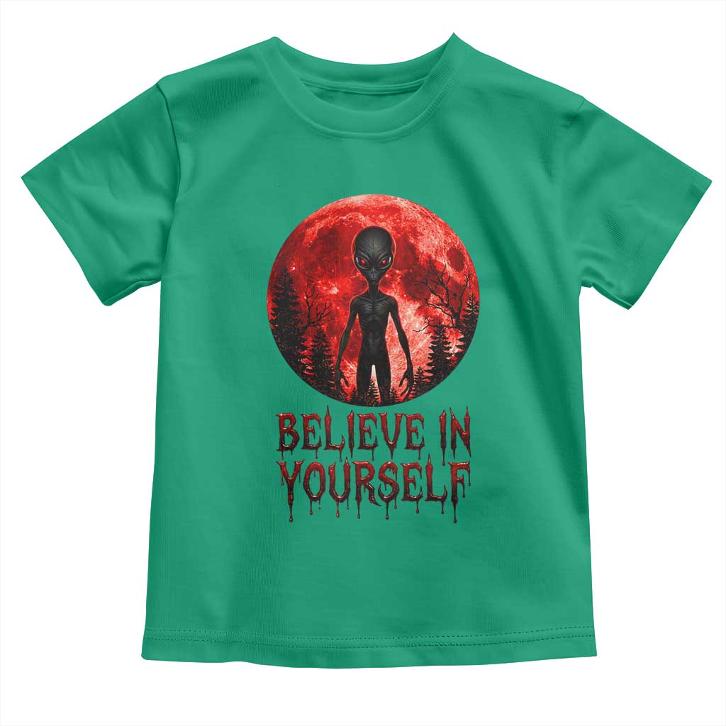 Creepy Alien Believe In Yourself Toddler T Shirt Funny Blood Moon Sci-Fi Horror Graphic TS02 Irish Green Print Your Wear