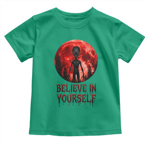 Creepy Alien Believe In Yourself Toddler T Shirt Funny Blood Moon Sci-Fi Horror Graphic TS02 Irish Green Print Your Wear