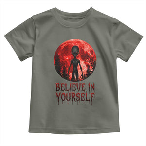 Creepy Alien Believe In Yourself Toddler T Shirt Funny Blood Moon Sci-Fi Horror Graphic TS02 Military Green Print Your Wear