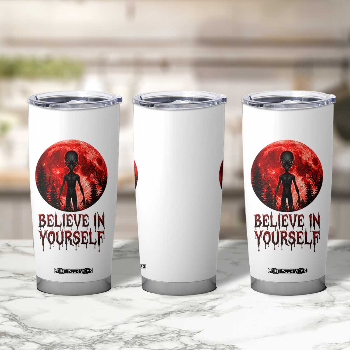 Creepy Alien Believe In Yourself Tumbler Cup Funny Blood Moon Sci-Fi Horror Graphic TS02 Print Your Wear