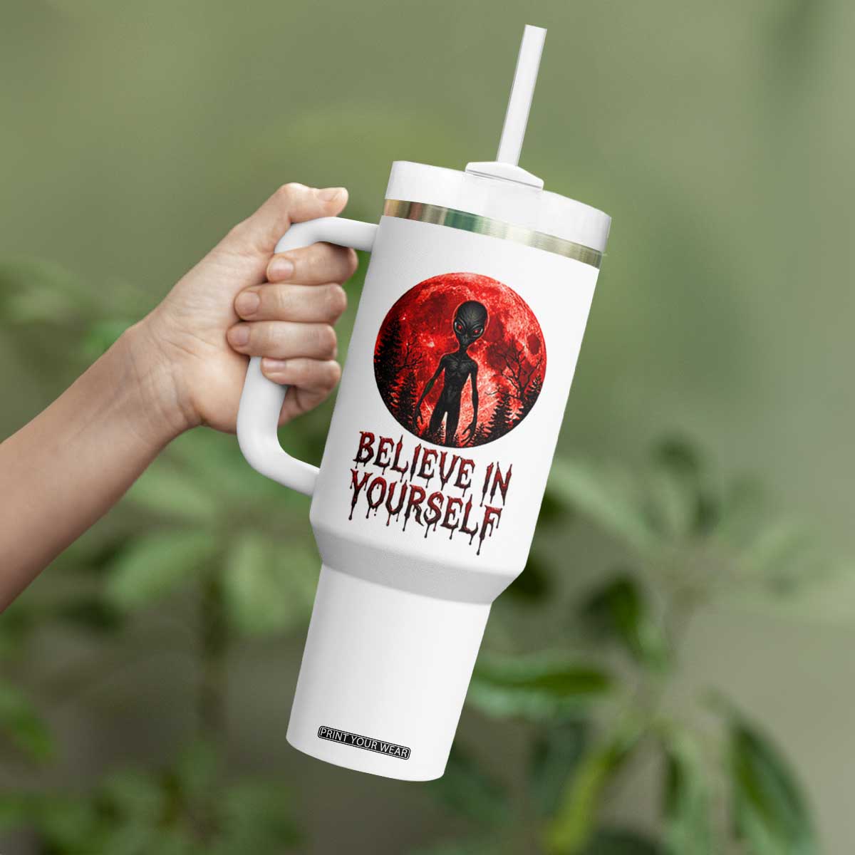Creepy Alien Believe In Yourself Tumbler With Handle Funny Blood Moon Sci-Fi Horror Graphic TS02 Print Your Wear