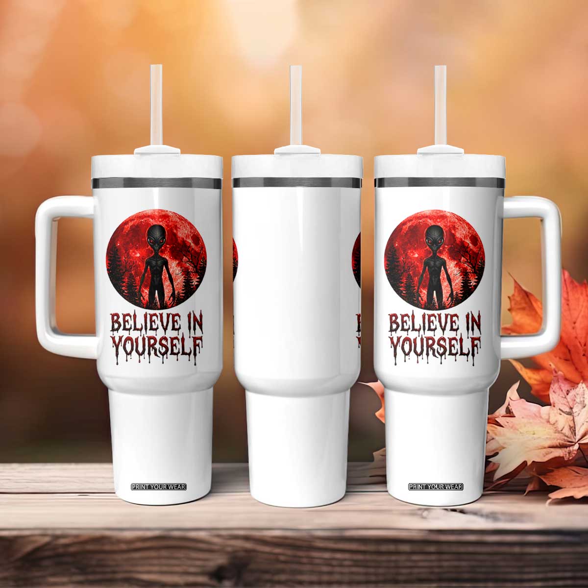 Creepy Alien Believe In Yourself Tumbler With Handle Funny Blood Moon Sci-Fi Horror Graphic TS02 Print Your Wear