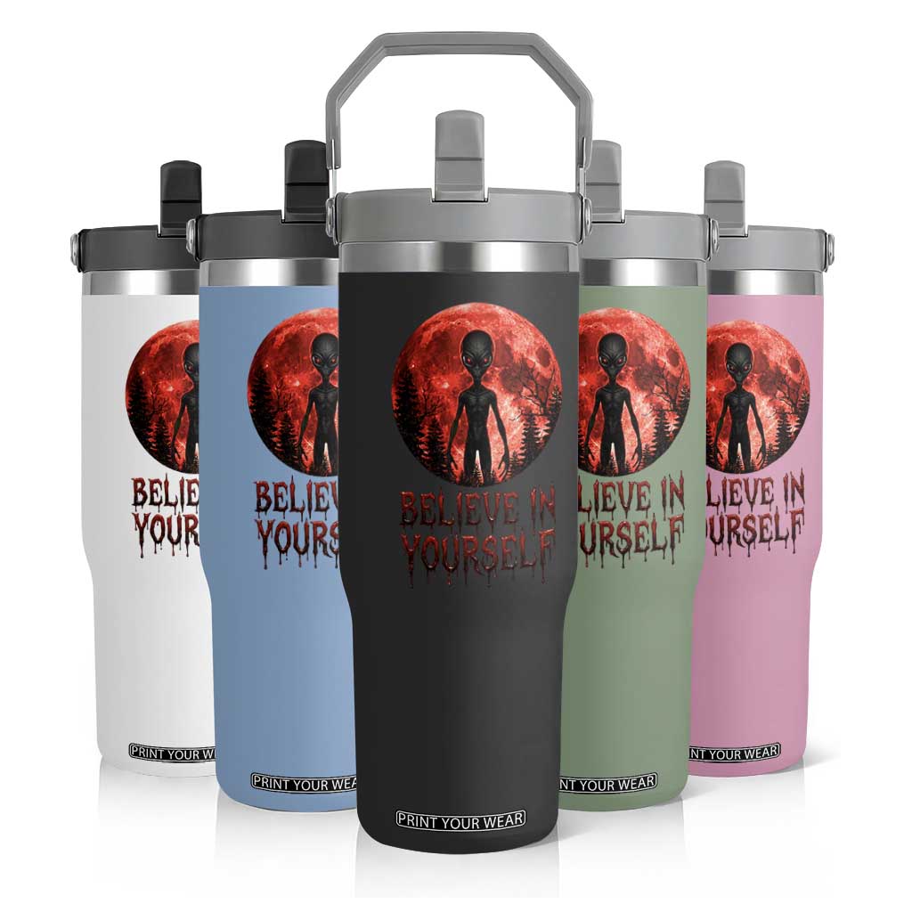 Creepy Alien Believe In Yourself Flip Straw Tumbler Funny Blood Moon Sci-Fi Horror Graphic TS02 Print Your Wear