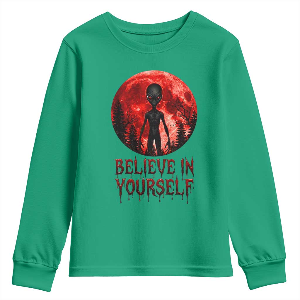 Creepy Alien Believe In Yourself Youth Sweatshirt Funny Blood Moon Sci-Fi Horror Graphic TS02 Irish Green Print Your Wear
