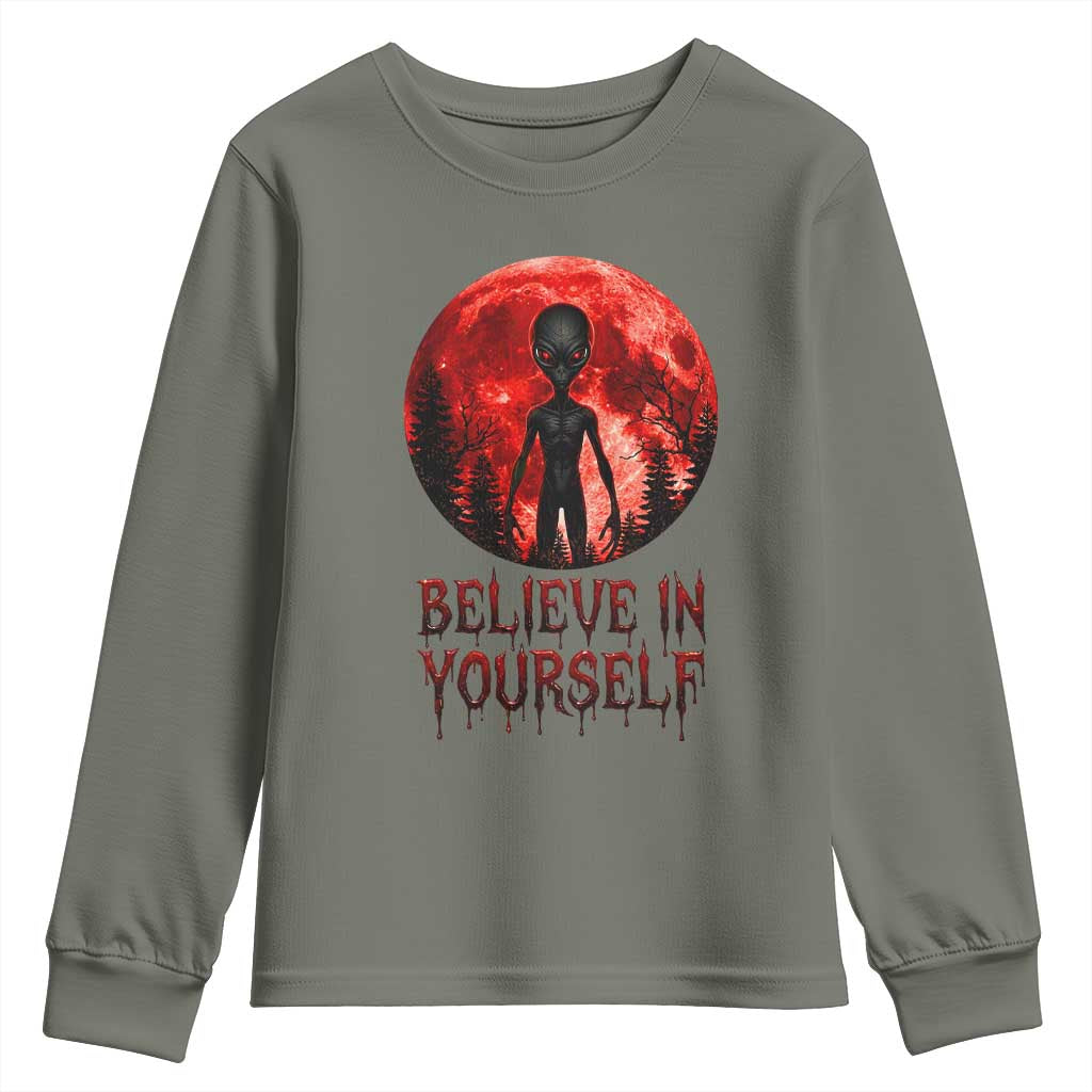 Creepy Alien Believe In Yourself Youth Sweatshirt Funny Blood Moon Sci-Fi Horror Graphic TS02 Military Green Print Your Wear