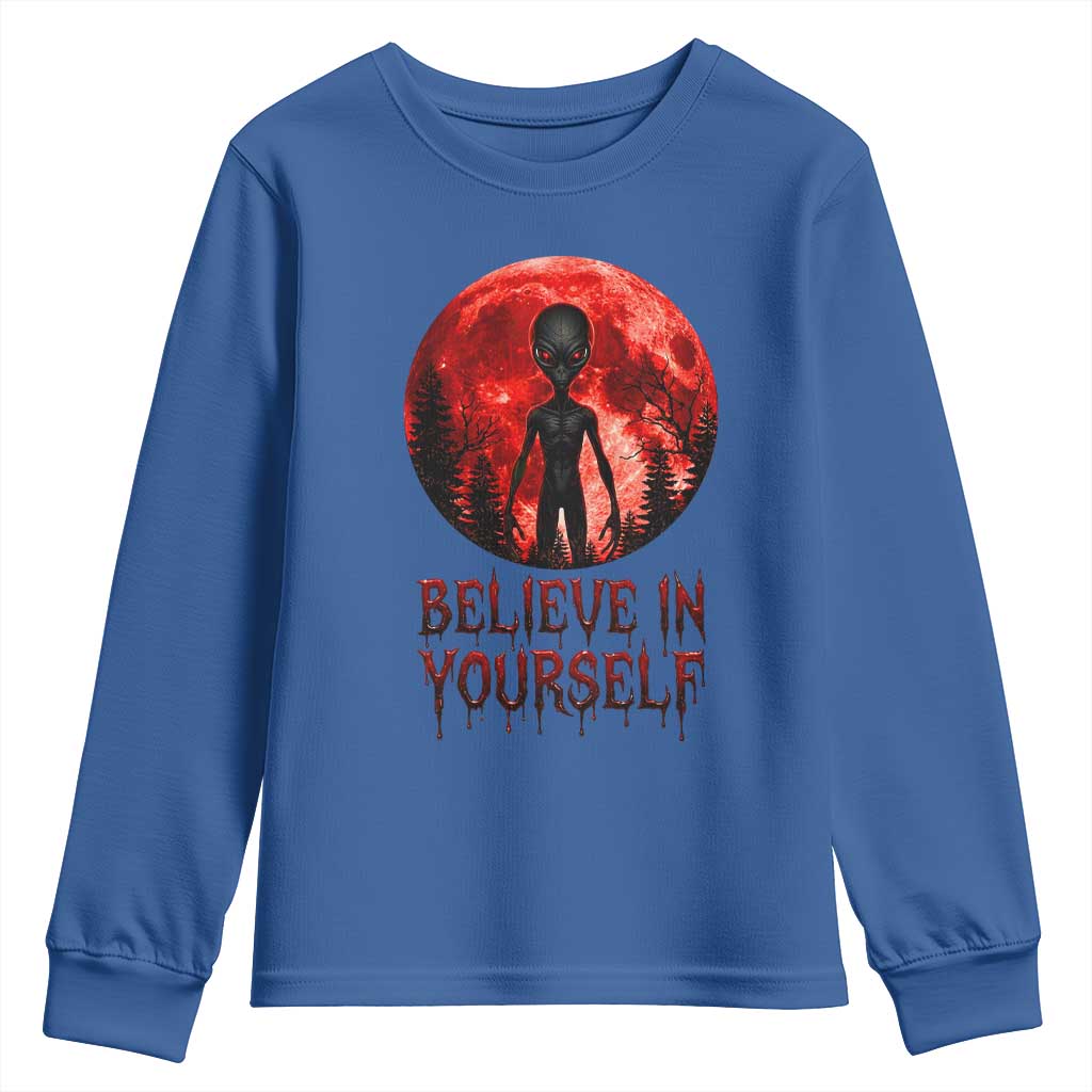 Creepy Alien Believe In Yourself Youth Sweatshirt Funny Blood Moon Sci-Fi Horror Graphic TS02 Royal Blue Print Your Wear