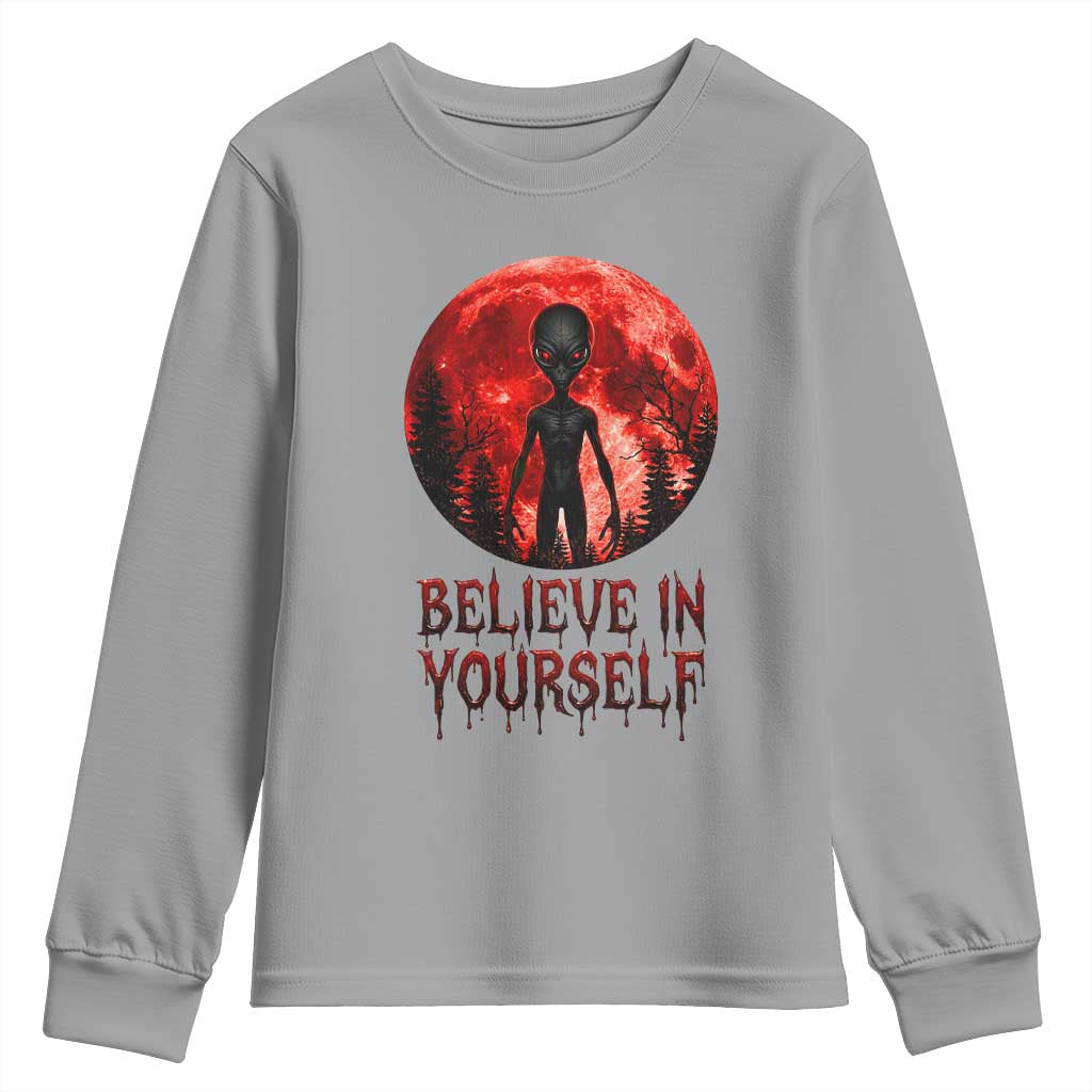 Creepy Alien Believe In Yourself Youth Sweatshirt Funny Blood Moon Sci-Fi Horror Graphic TS02 Sport Gray Print Your Wear