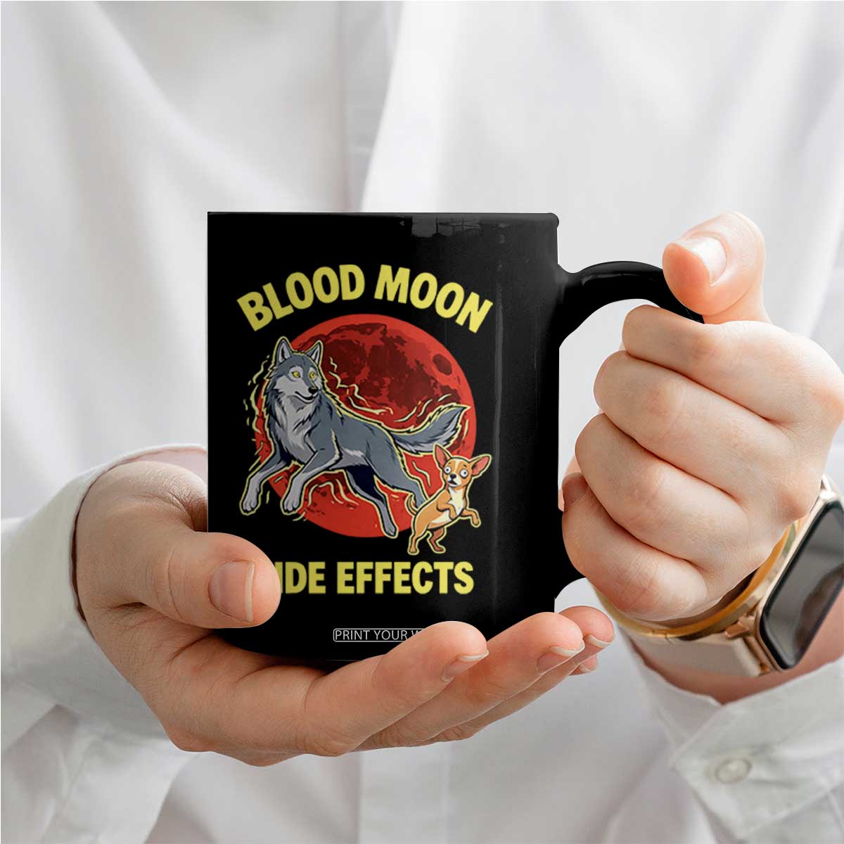 Funny Blood Moon Side Effects Wolf and Chihuahua Dog Humor Graphic Coffee Mug TS02 Print Your Wear