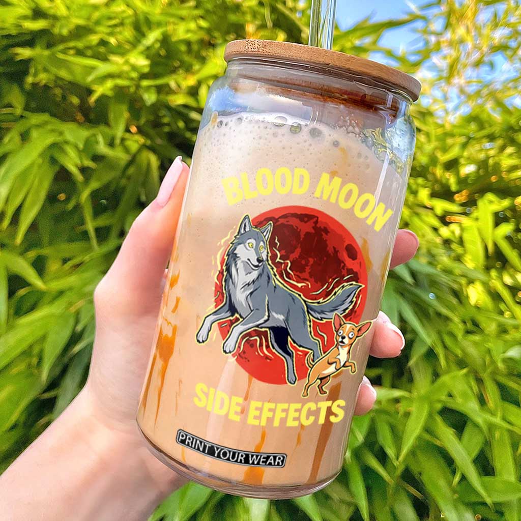 Funny Blood Moon Side Effects Wolf and Chihuahua Dog Humor Graphic Glass Can TS02 Black Print Your Wear