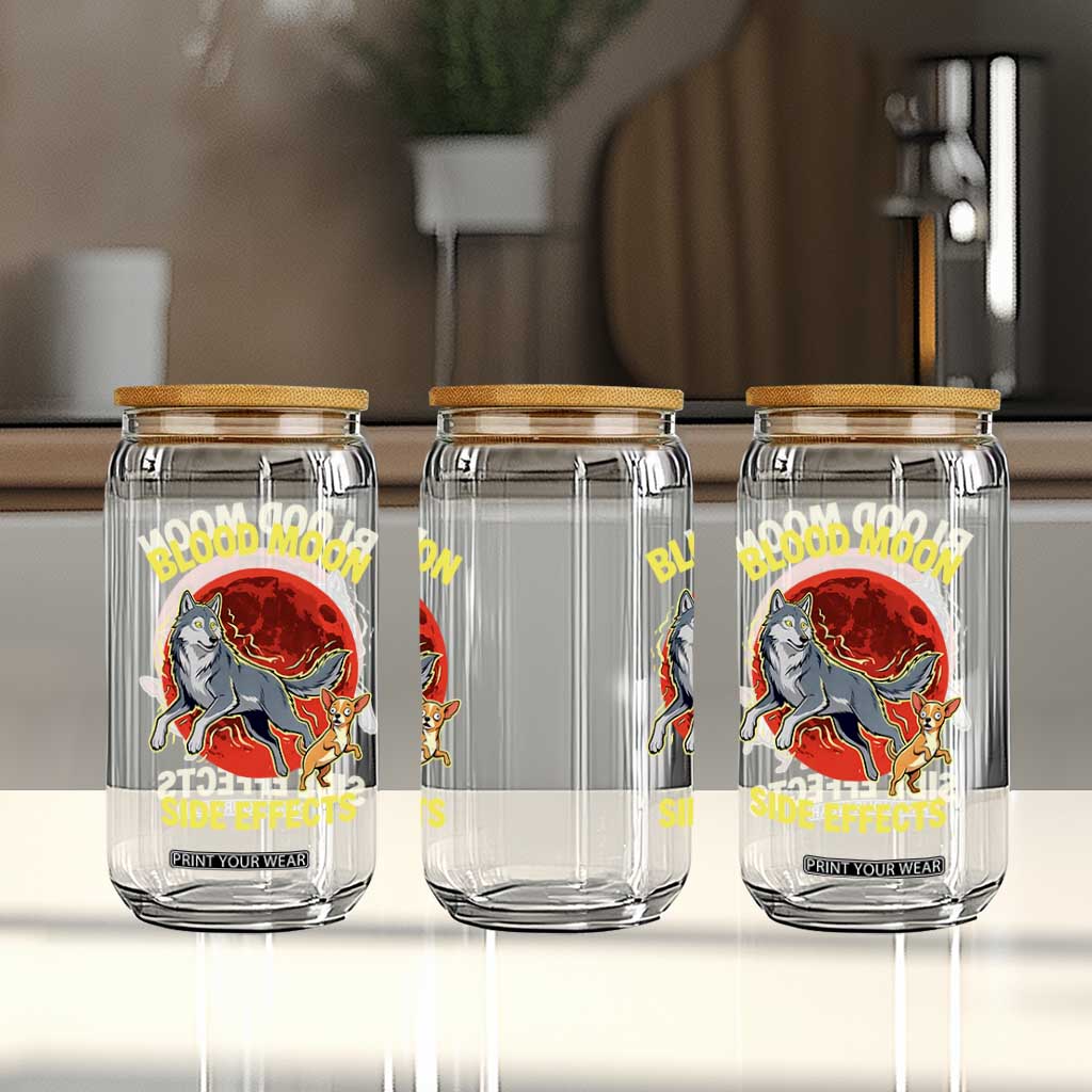 Funny Blood Moon Side Effects Wolf and Chihuahua Dog Humor Graphic Glass Can TS02 Print Your Wear