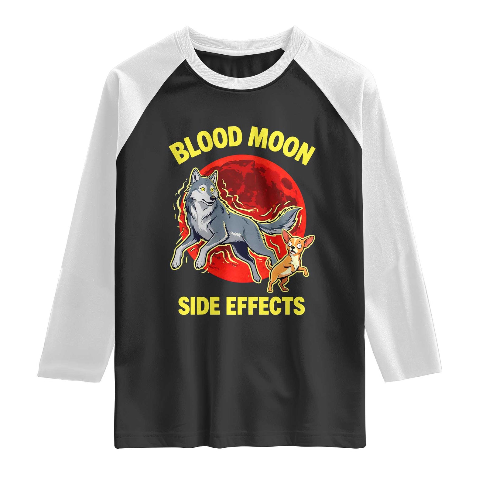 Funny Blood Moon Side Effects Wolf and Chihuahua Dog Humor Graphic Raglan Shirt TS02 Black White Print Your Wear