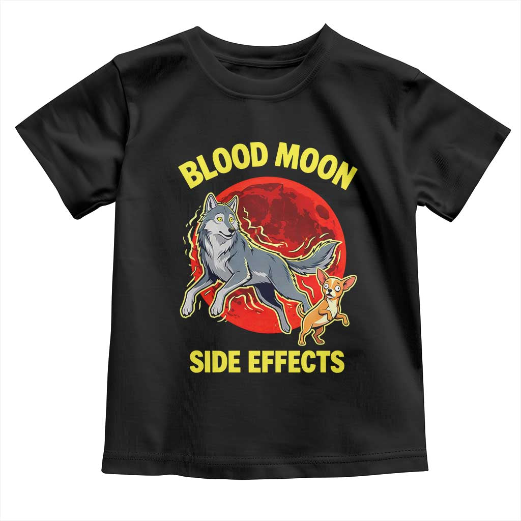 Funny Blood Moon Side Effects Wolf and Chihuahua Dog Humor Graphic Toddler T Shirt TS02 Black Print Your Wear