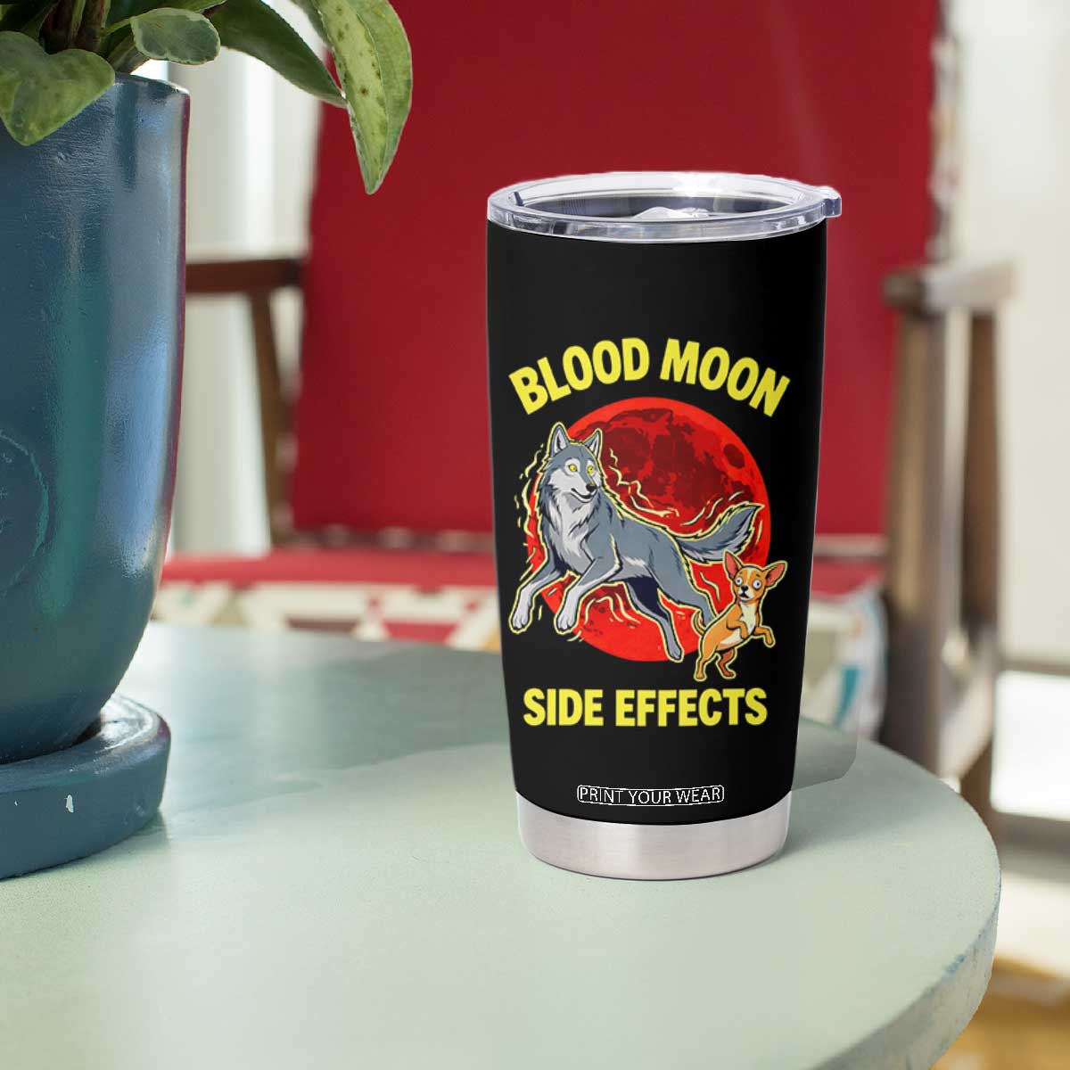 Funny Blood Moon Side Effects Wolf and Chihuahua Dog Humor Graphic Tumbler Cup TS02 Print Your Wear