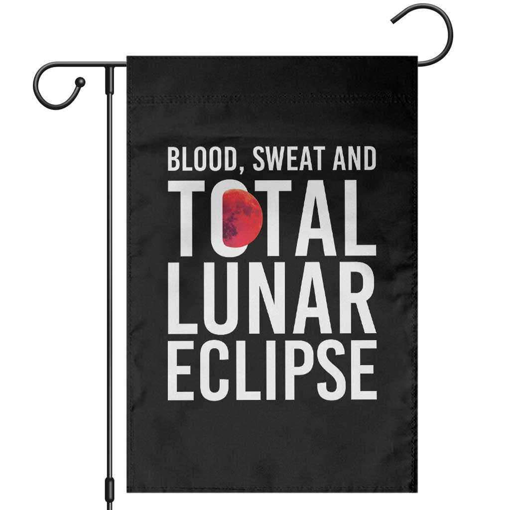 Blood Sweat and Total Lunar Eclipse Garden Flag Funny Astronomy Pun Graphic TS02 Black Print Your Wear