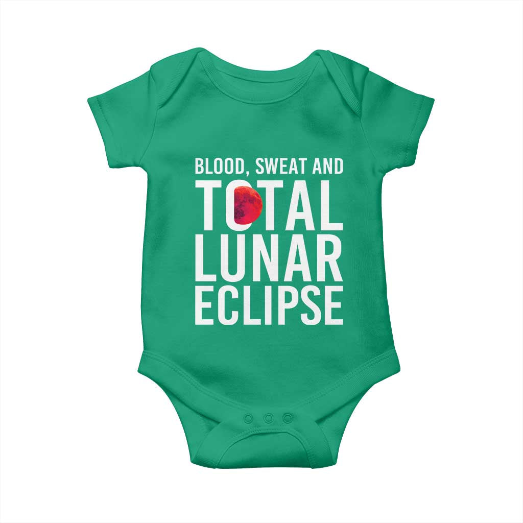 Blood Sweat and Total Lunar Eclipse Baby Onesie Funny Astronomy Pun Graphic TS02 Irish Green Print Your Wear