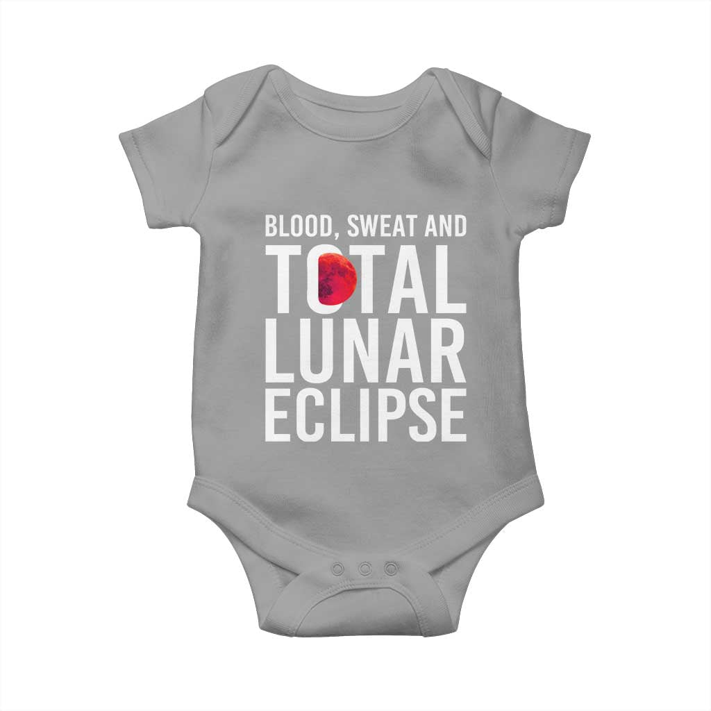 Blood Sweat and Total Lunar Eclipse Baby Onesie Funny Astronomy Pun Graphic TS02 Sport Gray Print Your Wear