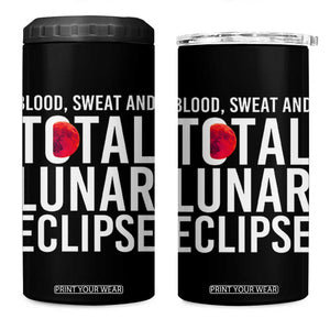 Blood Sweat and Total Lunar Eclipse 4 in 1 Can Cooler Tumbler Funny Astronomy Pun Graphic TS02 One Size: 16 oz Black Print Your Wear