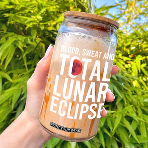 Blood Sweat and Total Lunar Eclipse Glass Can Funny Astronomy Pun Graphic TS02 Black Print Your Wear