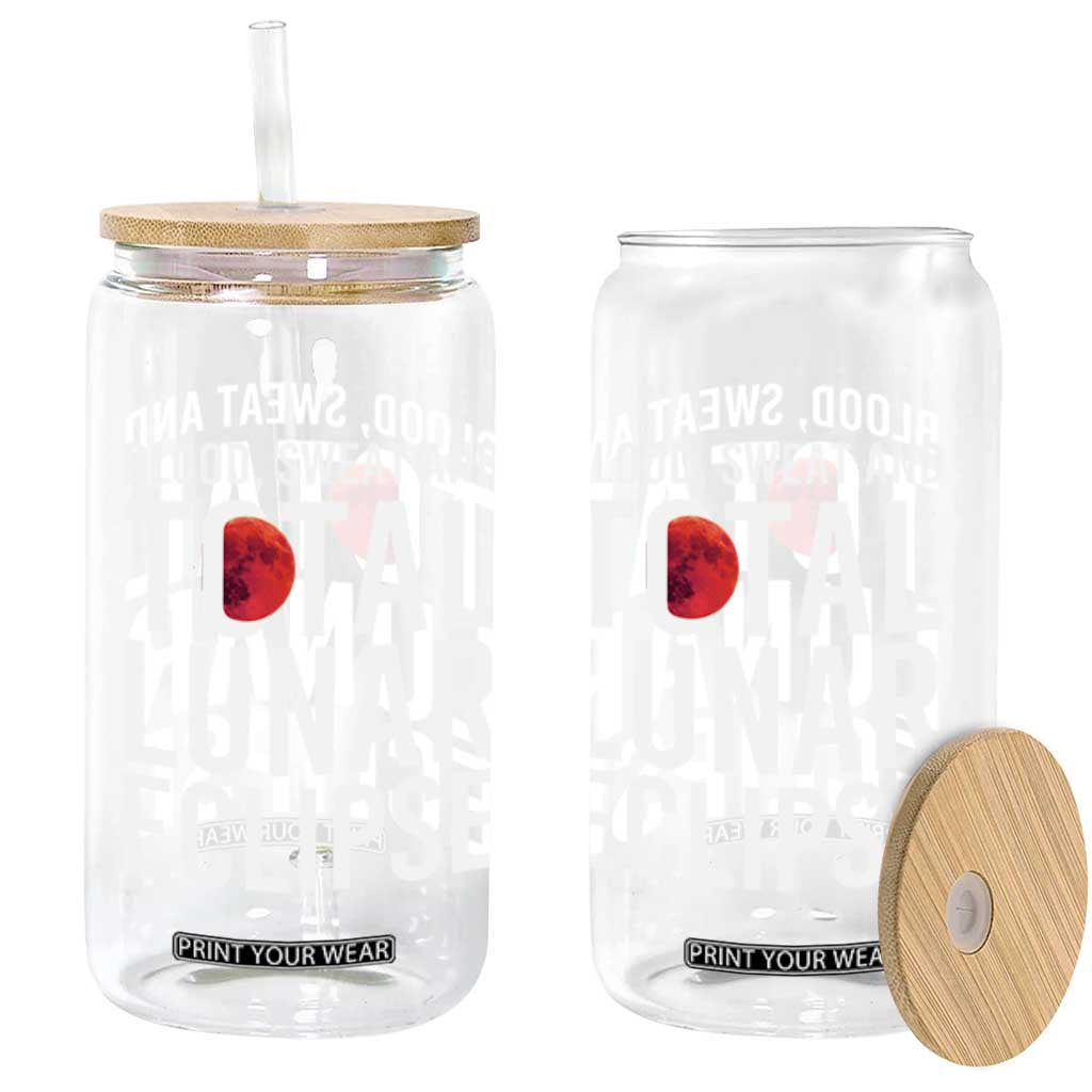 Blood Sweat and Total Lunar Eclipse Glass Can Funny Astronomy Pun Graphic TS02 Print Your Wear