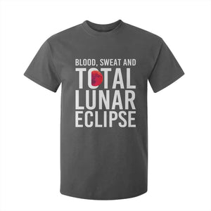 Blood Sweat and Total Lunar Eclipse T Shirt For Kid Funny Astronomy Pun Graphic TS02 Dark Heather Print Your Wear