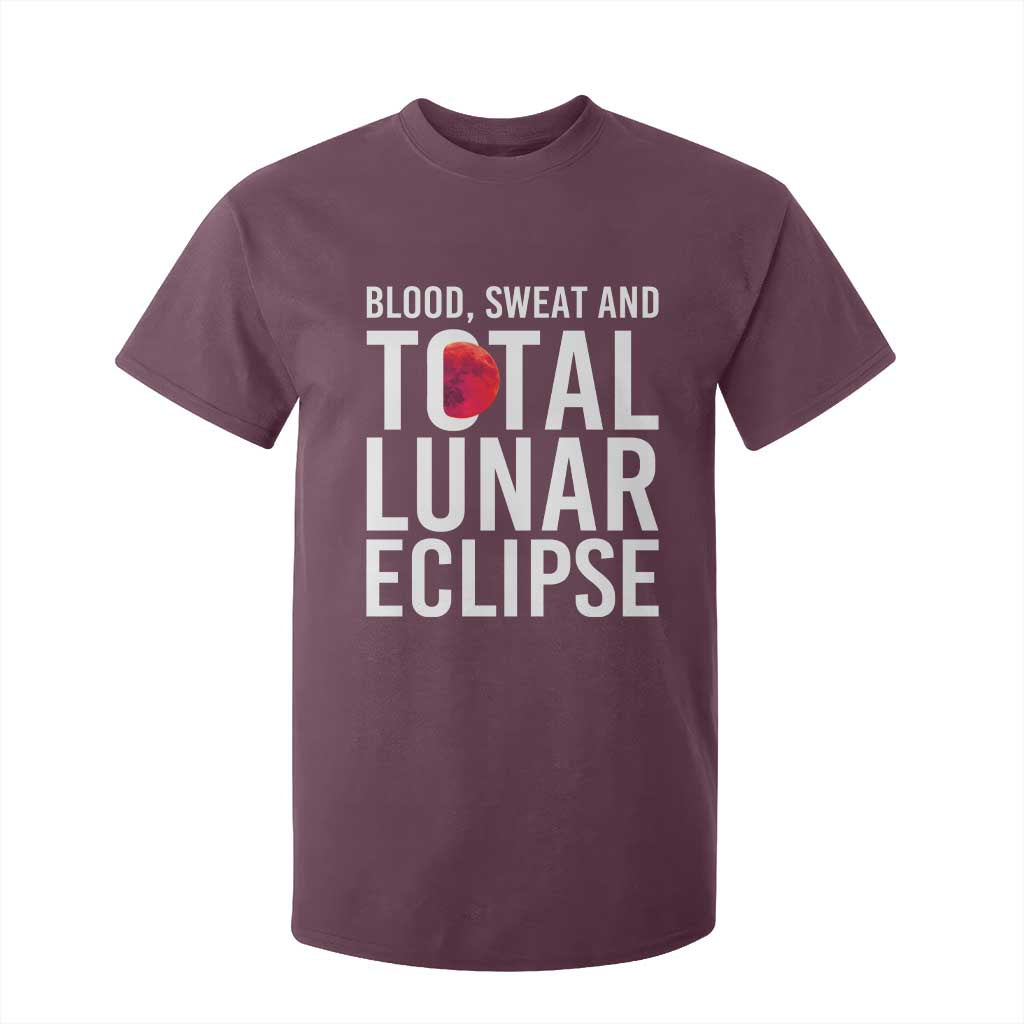 Blood Sweat and Total Lunar Eclipse T Shirt For Kid Funny Astronomy Pun Graphic TS02 Maroon Print Your Wear