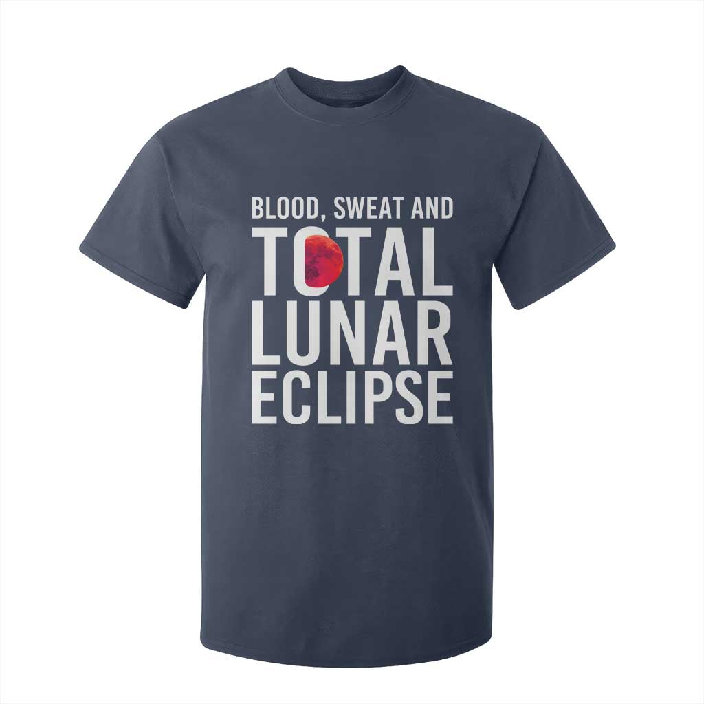 Blood Sweat and Total Lunar Eclipse T Shirt For Kid Funny Astronomy Pun Graphic TS02 Navy Print Your Wear