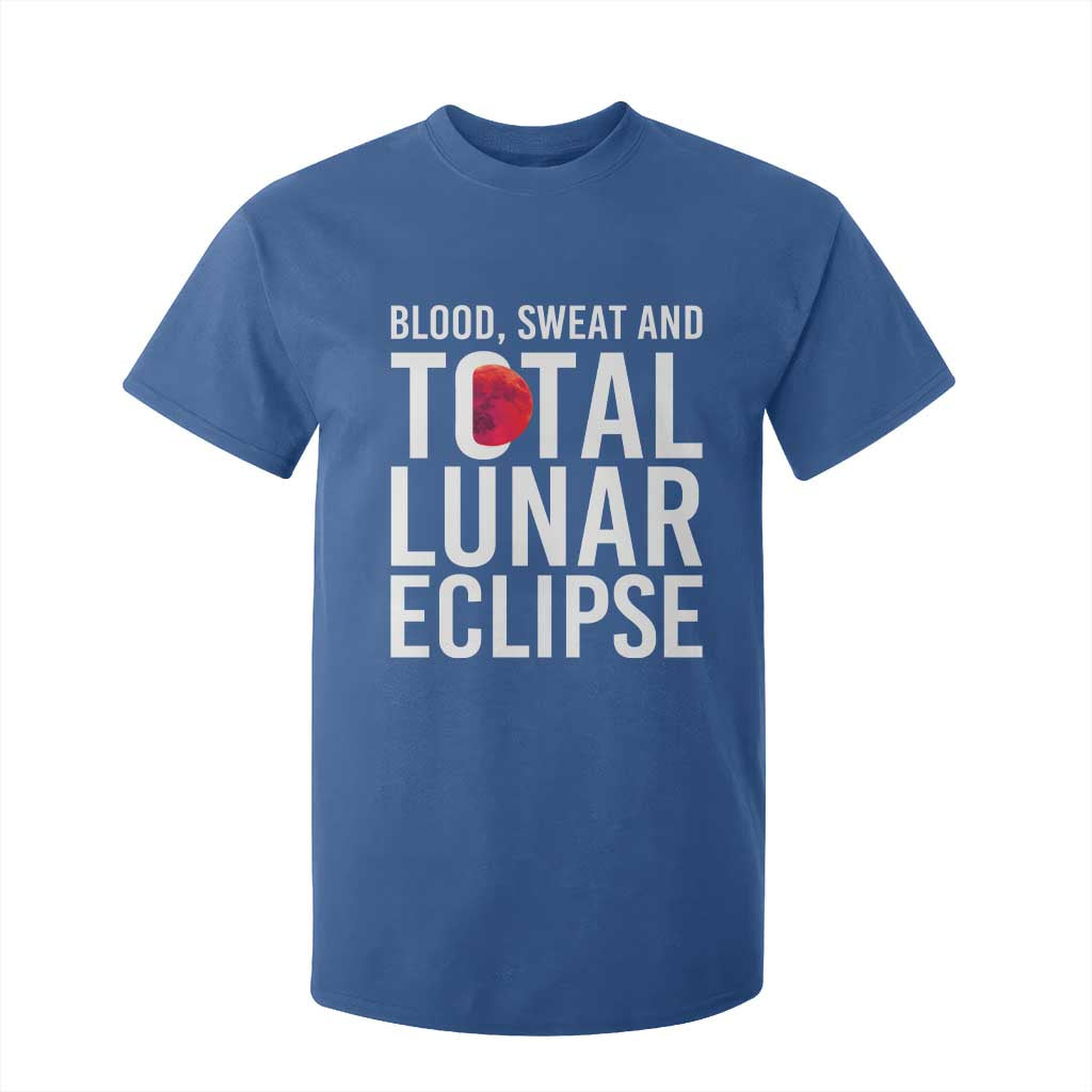 Blood Sweat and Total Lunar Eclipse T Shirt For Kid Funny Astronomy Pun Graphic TS02 Royal Blue Print Your Wear