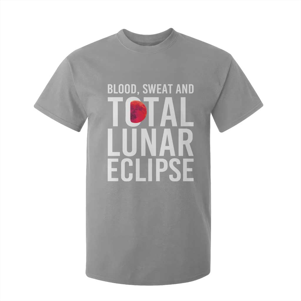 Blood Sweat and Total Lunar Eclipse T Shirt For Kid Funny Astronomy Pun Graphic TS02 Sport Gray Print Your Wear