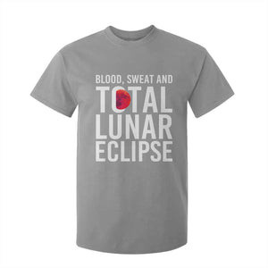 Blood Sweat and Total Lunar Eclipse T Shirt For Kid Funny Astronomy Pun Graphic TS02 Sport Gray Print Your Wear