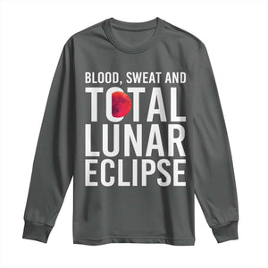 Blood Sweat and Total Lunar Eclipse Long Sleeve Shirt Funny Astronomy Pun Graphic TS02 Dark Heather Print Your Wear