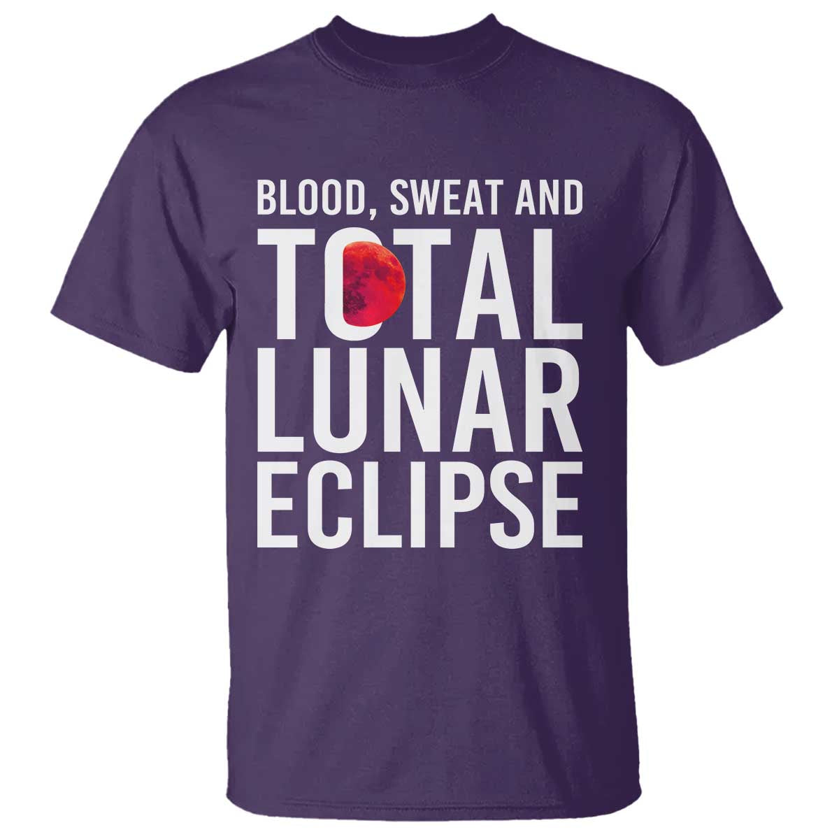 Blood Sweat and Total Lunar Eclipse T Shirt Funny Astronomy Pun Graphic TS02 Purple Print Your Wear