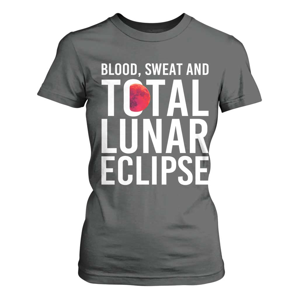 Blood Sweat and Total Lunar Eclipse T Shirt For Women Funny Astronomy Pun Graphic TS02 Dark Heather Print Your Wear